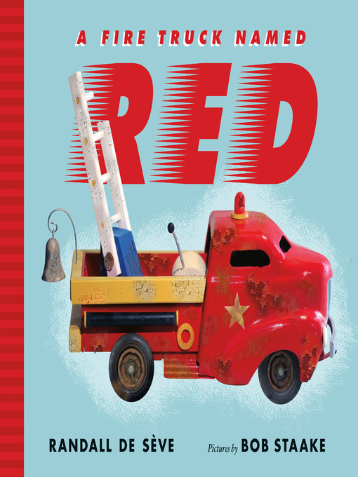 Title details for A Fire Truck Named Red by Randall de Sève - Wait list